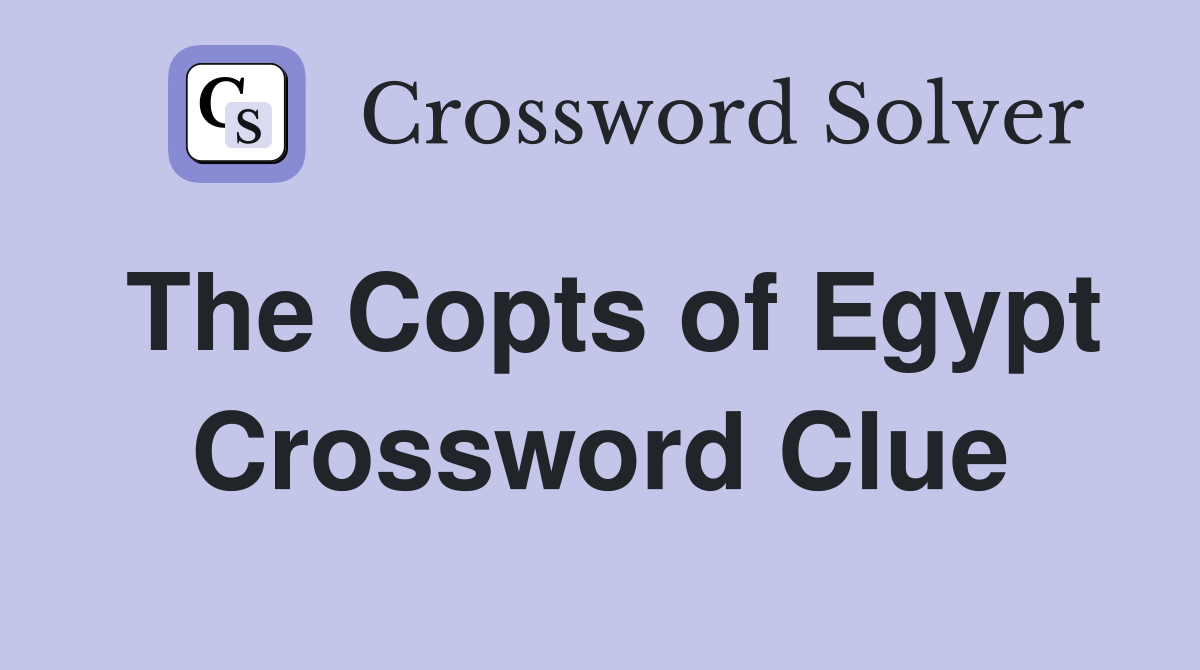 The Copts of Egypt Crossword Clue Answers Crossword Solver
